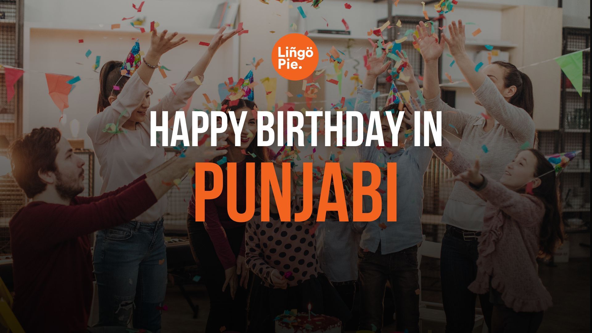 How To Say Happy Birthday In Punjabi [Complete 2026 Guide]
