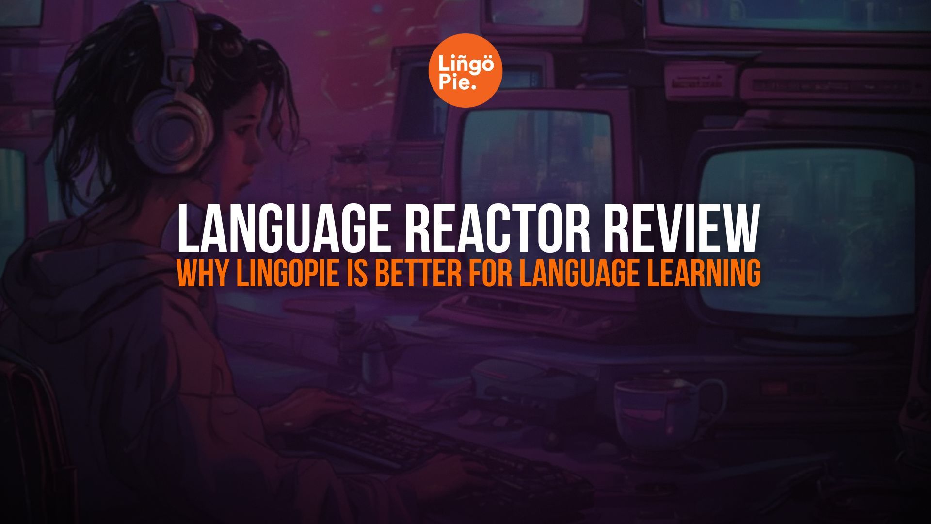 Language Reactor Review: Why Lingopie Is The Better Choice for Language Learning [2026]