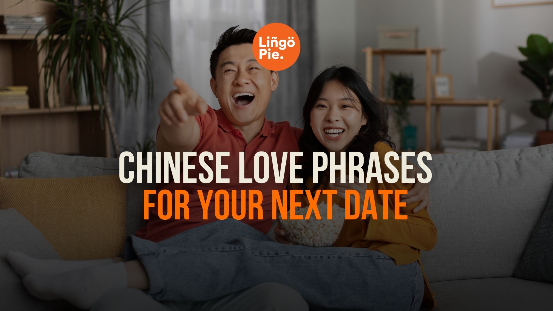 18 Chinese Love Phrases For Your Next Date