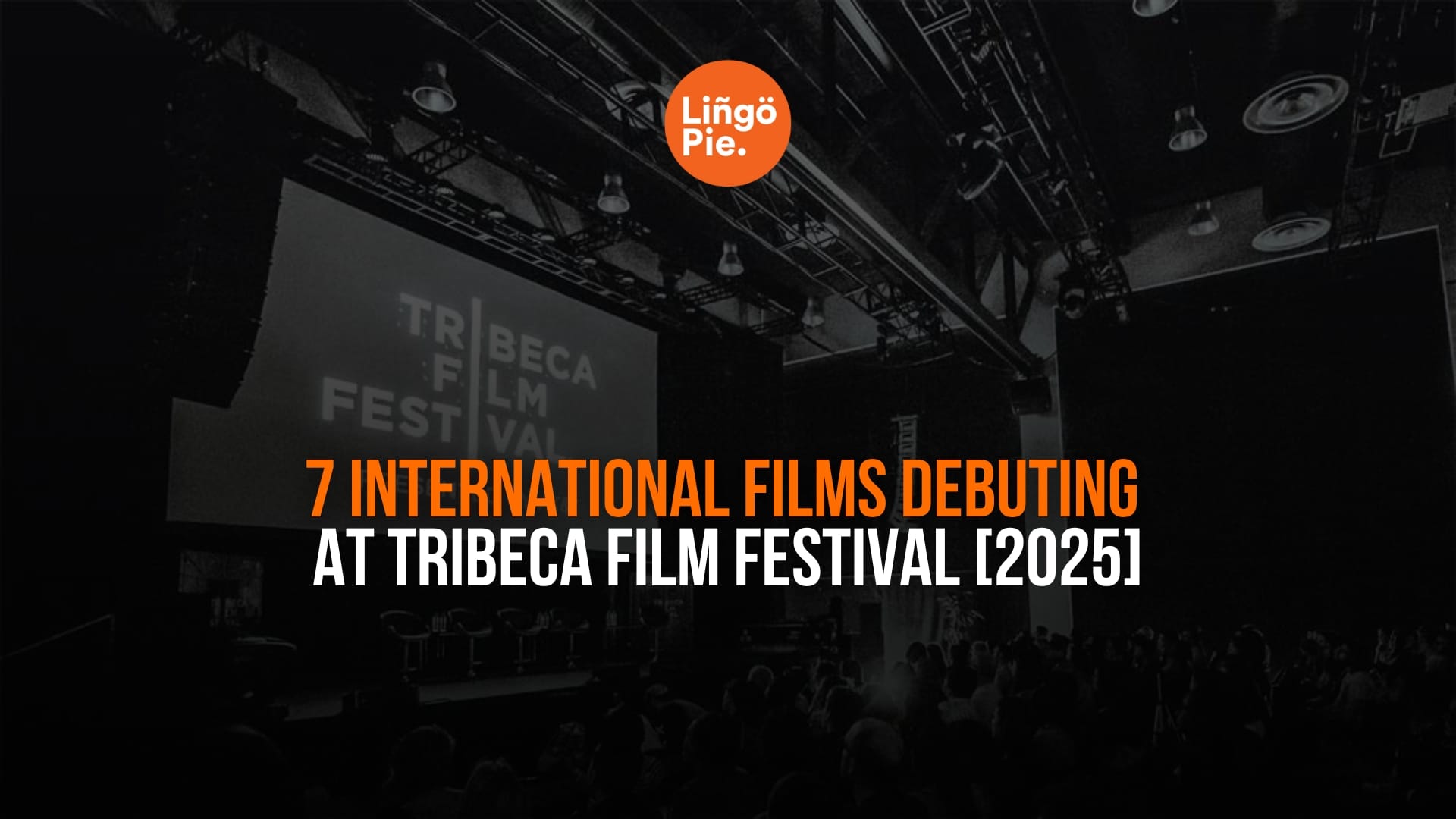 7 International Films Debuting At Tribeca Film Festival
