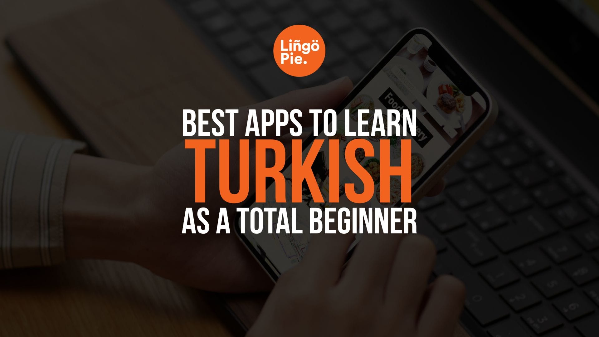6 Best Apps To Learn Turkish As A Beginner