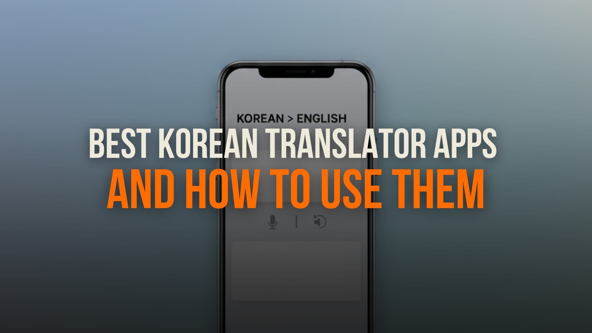 6 Best Korean Translator Apps And How To Use Them