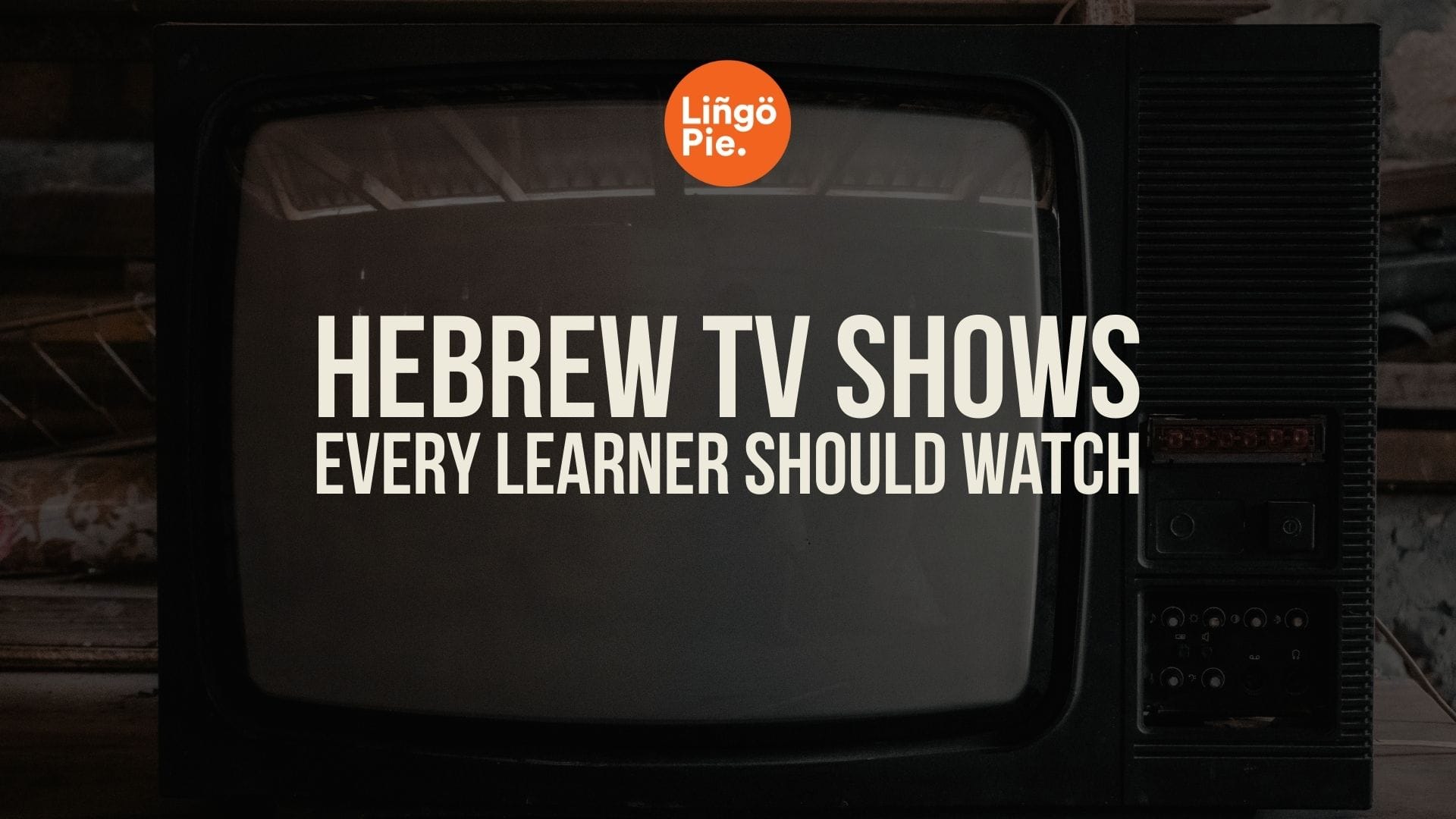 9 Best Israeli TV Shows in Hebrew [2026 Watchlist]