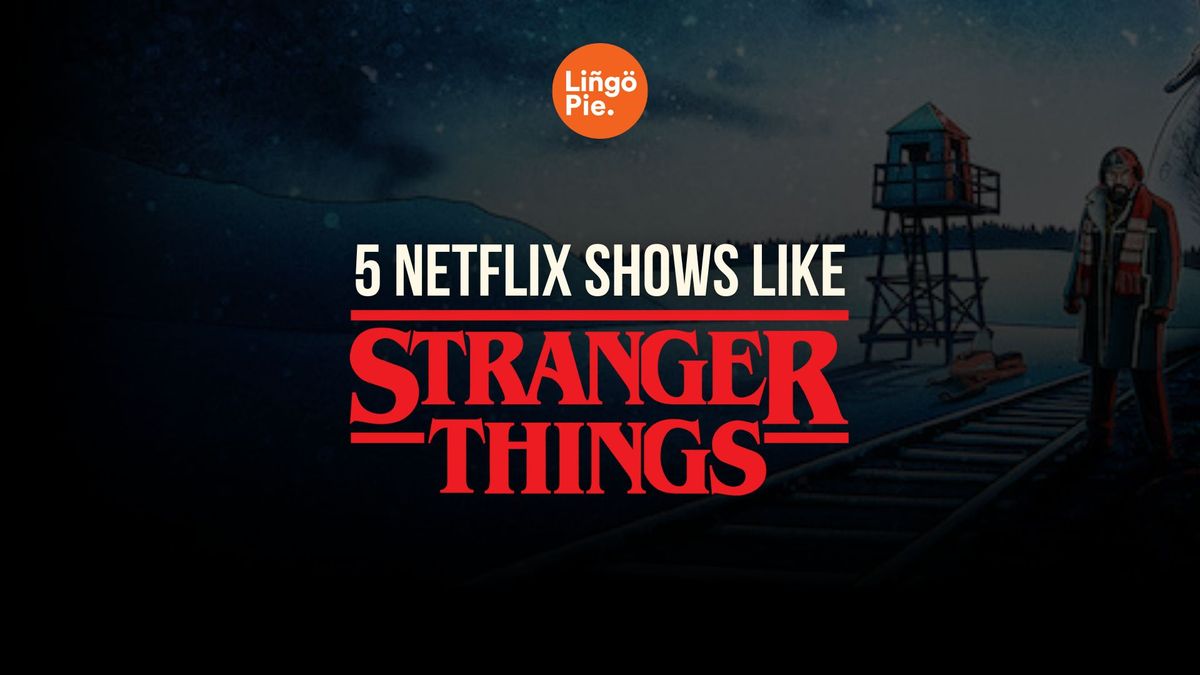 5 TV Series Like Stranger Things Every Fan Should Watch