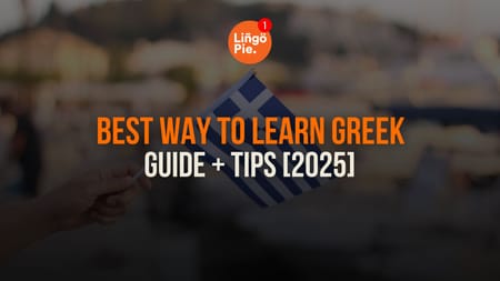 What Is The Best Way To Learn Greek? Guide + Tips [2026]